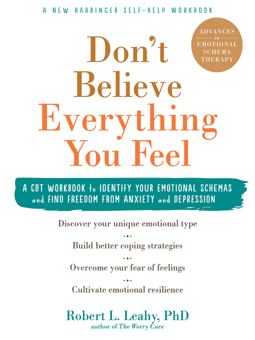 Title details for Don't Believe Everything You Feel by Robert L. Leahy - Available